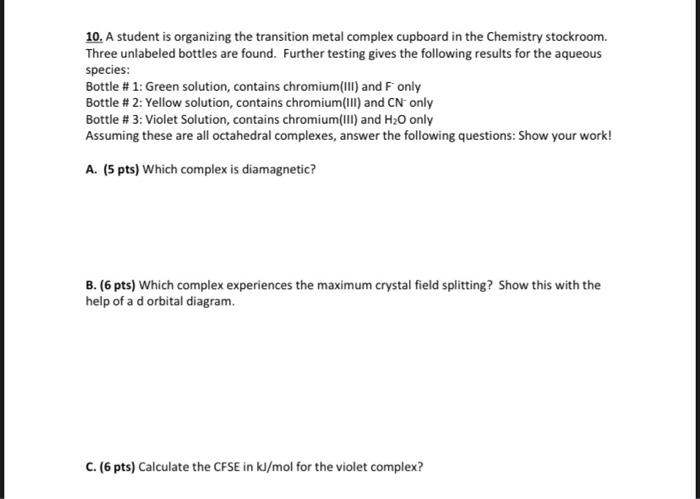 10 A Student Is Organizing The Transition Metal Complex Cupboard In The Chemistry Stockroom Three Unlabeled Bottles Ar 1