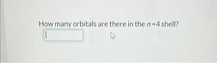 How Many Orbitals Are There In The N 4 Shell 1