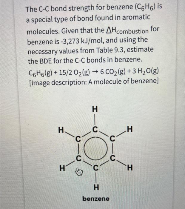 The C C Bond Strength For Benzene C6h Is A Special Type Of Bond Found In Aromatic Molecules Given That The Ah Combus 1