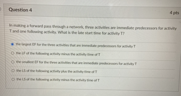 Question 4 4 Pts In Making A Forward Pass Through A Network Three Activities Are Immediate Predecessors For Activity Ta 1