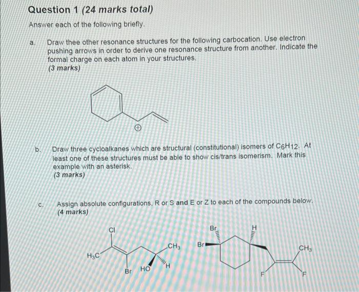Question 1 24 Marks Total Answer Each Of The Following Briefly A B C Draw Thee Other Resonance Structures For The 1