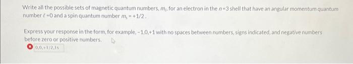 Write All The Possible Sets Of Magnetic Quantum Numbers M For An Electron In The N 3 Shell That Have An Angular Momen 1