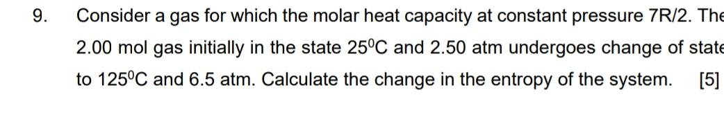 9 Consider A Gas For Which The Molar Heat Capacity At Constant Pressure 7r 2 The 2 00 Mol Gas Initially In The State 2 1