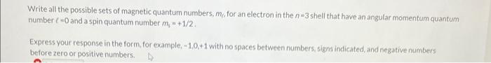Write All The Possible Sets Of Magnetic Quantum Numbers M For An Electron In The N 3 Shell That Have An Angular Moment 1
