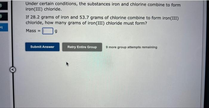 Eq Under Certain Conditions The Substances Iron And Chlorine Combine To Form Iron Iii Chloride If 28 2 Grams Of Iron 1