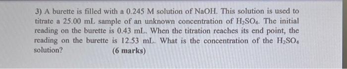 3 A Burette Is Filled With A 0 245 M Solution Of Naoh This Solution Is Used To Titrate A 25 00 Ml Sample Of An Unknown 1