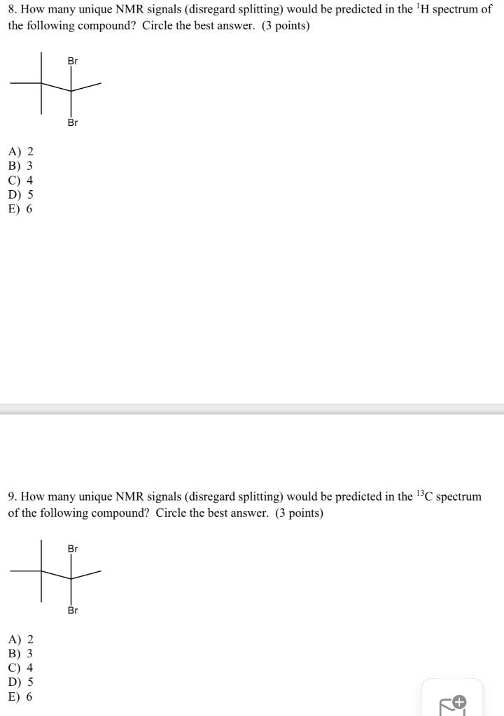 8 How Many Unique Nmr Signals Disregard Splitting Would Be Predicted In The H Spectrum Of The Following Compound Ci 1