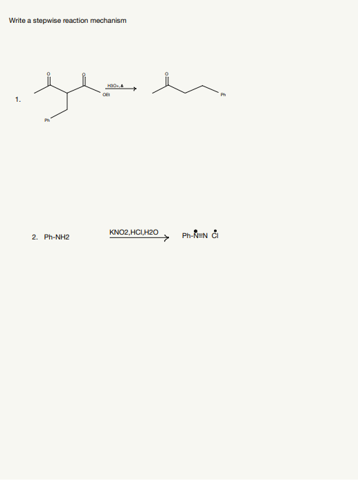 Write A Stepwise Reaction Mechanism 1 H3o Shahn 2 Ph Nh2 Kno2 Hci H20 Ph Nen C 1