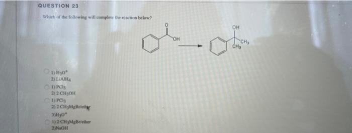 Question 23 Which Of The Following Will Complete The Reaction Below Oblo 2 Lar Dic 2 2ch Oh 1 Pc 2 2chmgbeeth Illo 1