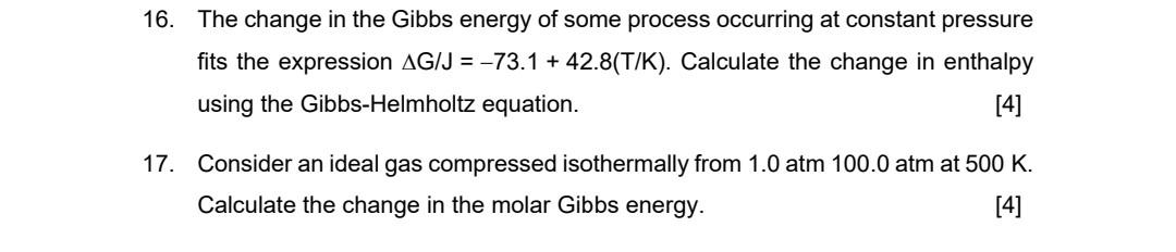 16 The Change In The Gibbs Energy Of Some Process Occurring At Constant Pressure Fits The Expression Ag J 73 1 42 1