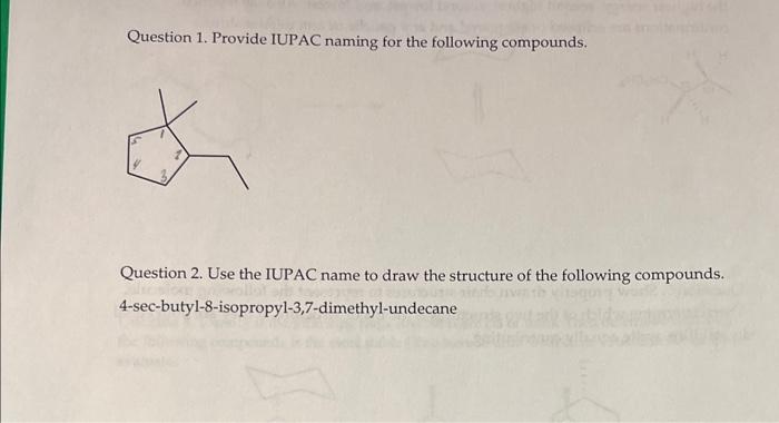 Question 1 Provide Iupac Naming For The Following Compounds Question 2 Use The Iupac Name To Draw The Structure Of 1