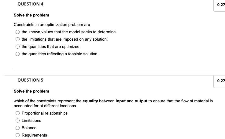 Question 4 0 27 Solve The Problem Constraints In An Optimization Problem Are The Known Values That The Model Seeks To De 1