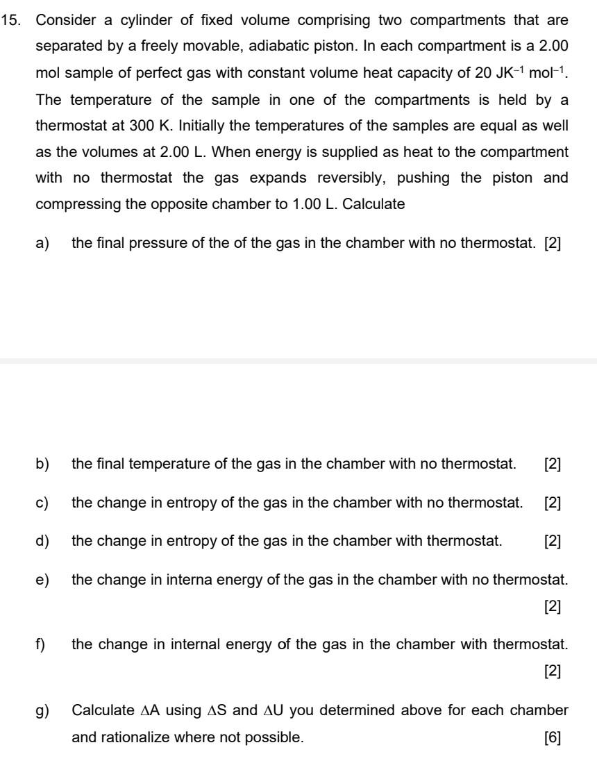 15 Consider A Cylinder Of Fixed Volume Comprising Two Compartments That Are Separated By A Freely Movable Adiabatic Pi 1