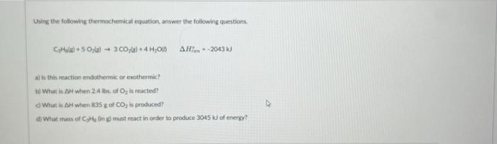 Using The Following Thermochemical Equation Answer The Following Questions Ch 50 3 Co 4h O 0 Ah 2043 Kj A Is T 1