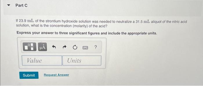 Part A A Strontium Hydroxide Solution Is Prepared By Dissolving 10 40 G Of Sr Oh 2 In Water To Make 53 00 Ml Of Solution 2