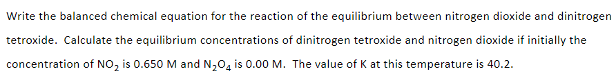 Write The Balanced Chemical Equation For The Reaction Of The Equilibrium Between Nitrogen Dioxide And Dinitrogen Tetroxi 1