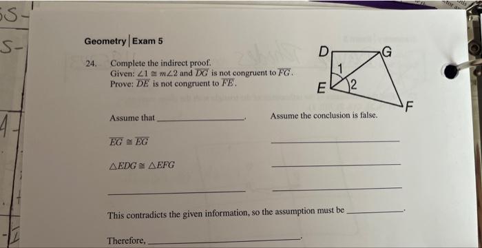 58 S 41 Geometry Exam 5 24 Complete The Indirect Proof Given 21 M2 And Dg Is Not Congruent To Fg Prove De Is Not 1