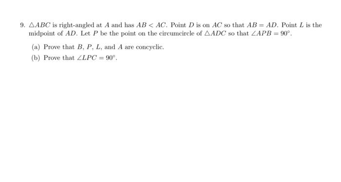 9 Aabc Is Right Angled At A And Has Ab Ac Point D Is On Ac So That Ab Ad Point L Is The Midpoint Of Ad Let P Be 1