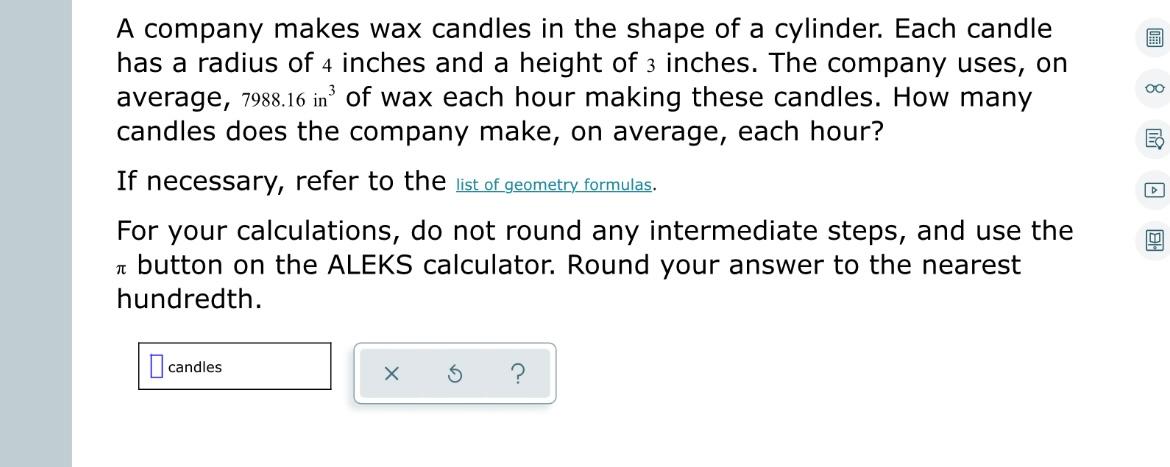 A Company Makes Wax Candles In The Shape Of A Cylinder Each Candle Has A Radius Of 4 Inches And A Height Of 3 Inches T 1