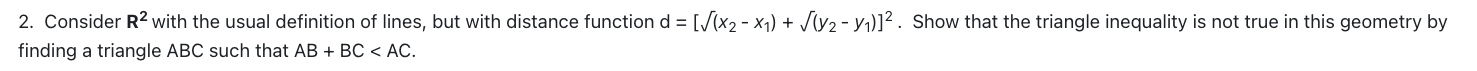 2 Consider R With The Usual Definition Of Lines But With Distance Function D X X Y Show That The 1