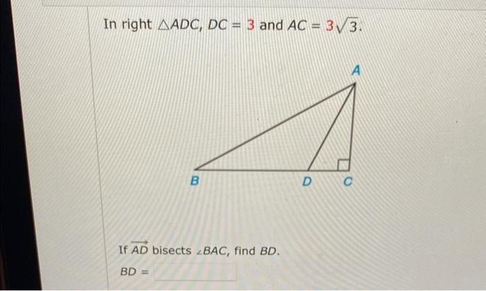 In Right Aadc Dc 3 And Ac 3 3 B If Ad Bisects Bac Find Bd Bd D 1
