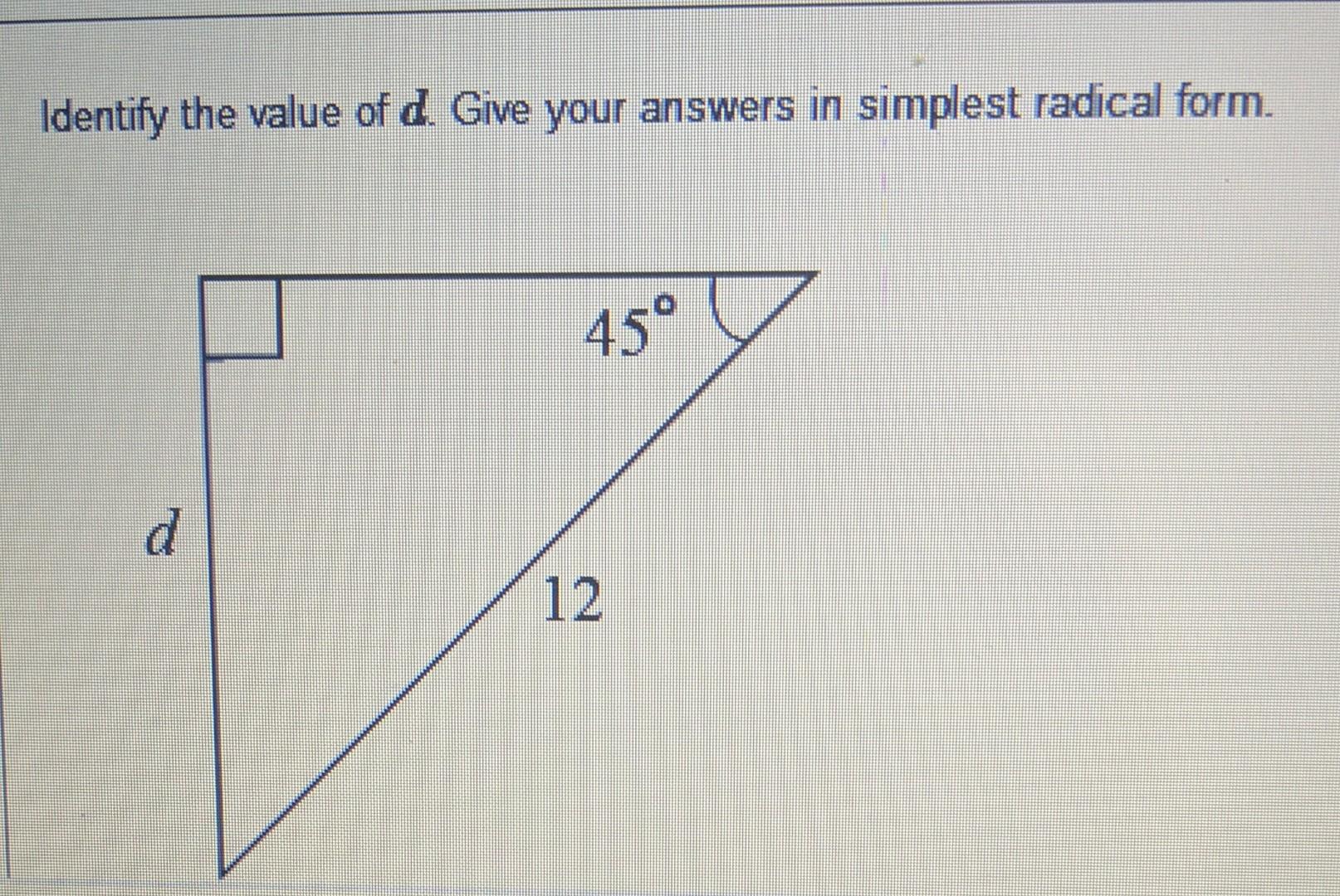 Identify The Value Of D Give Your Answers In Simplest Radical Form D 45 12 1