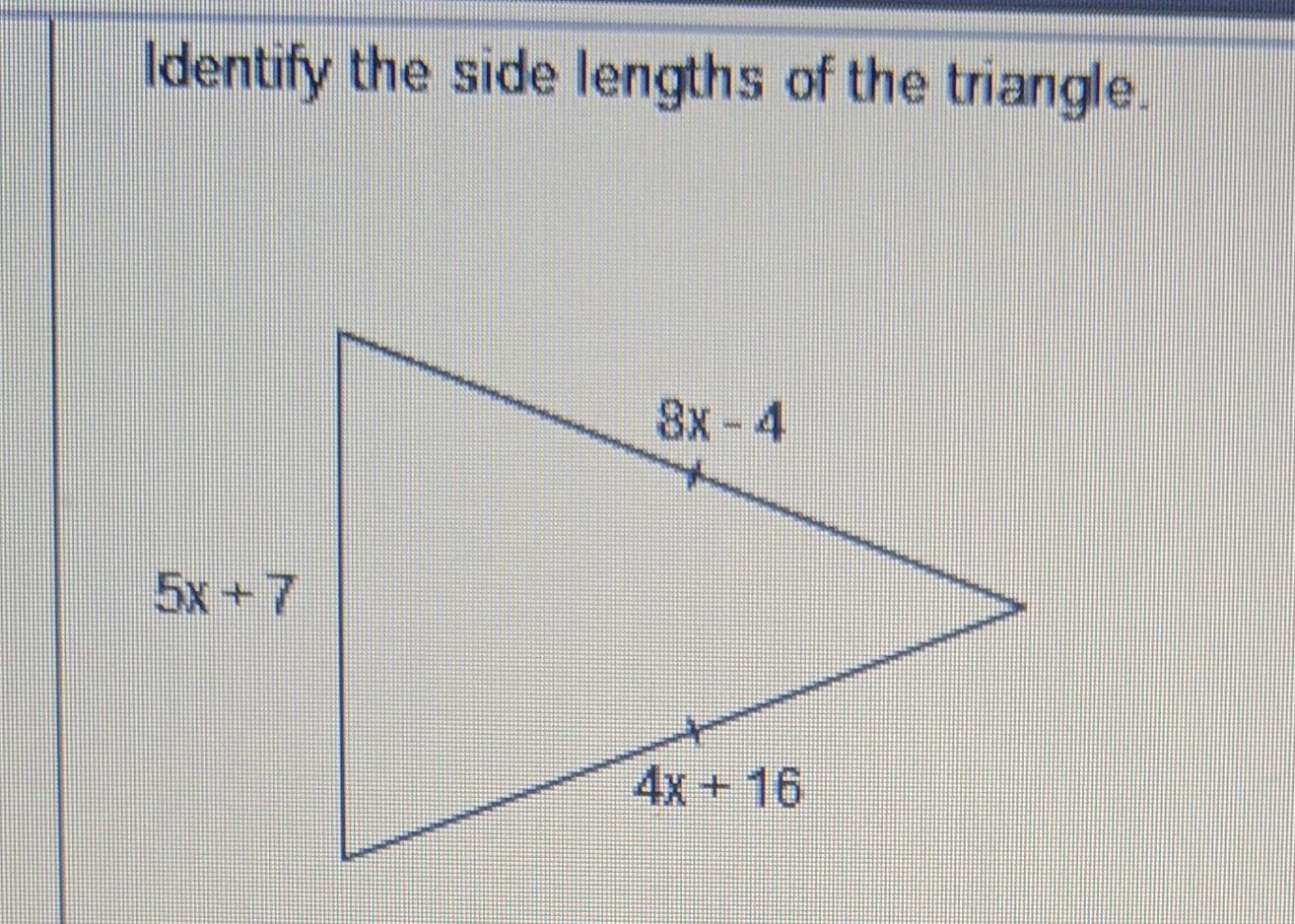 identify-the-side-lengths-of-the-triangle-5x-7-8x-4-4x-16-answer-happy