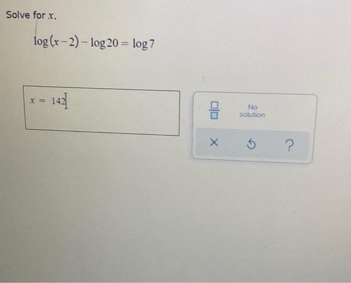 Solve For X Log X 2 Log 20 Log 7 X 142 8 X No Solution 5 1