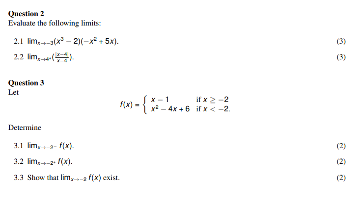 Question 2 Evaluate The Following Limits 2 1 Limx 3 X 2 X2 5x 2 2 Limx 4 4 Question 3 Let Determine F X 1
