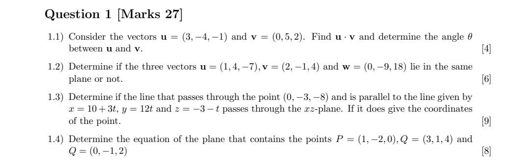 Question 1 Marks 27 1 1 Consider The Vectors U 3 4 1 And V 0 5 2 Find U V And Determine The Angle Between 1