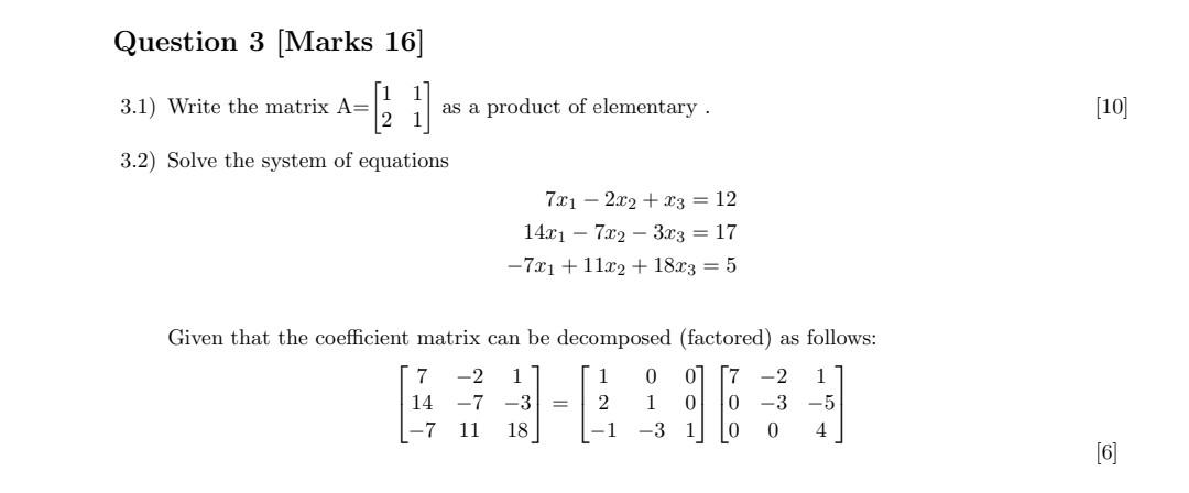 Question 3 Marks 16 A 21 3 2 Solve The System Of Equations 3 1 Write The Matrix A As A Product Of Elementary 7x1 1