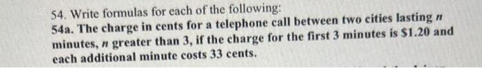 54 Write Formulas For Each Of The Following 54a The Charge In Cents For A Telephone Call Between Two Cities Lasting N 1