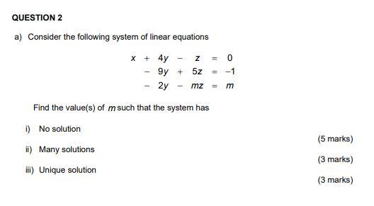 Question 2 A Consider The Following System Of Linear Equations X 4y Z 9y 5z 2y 0 1 Mz M Find The Value S Of M Su 1