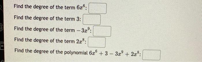 Find The Degree Of The Term 6x6 Find The Degree Of The Term 3 Find The Degree Of The Term 3 Find The Degree Of The 1