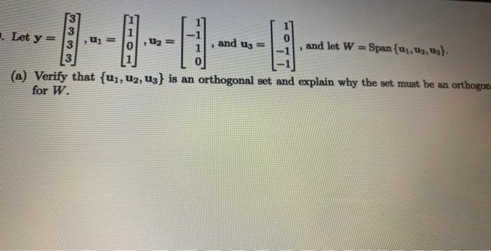 1 6 H 3 U 4 A Verify That U U2 U3 Is An Orthogonal Set And Explain Why The Set Must Be An Orthogon Fo 1