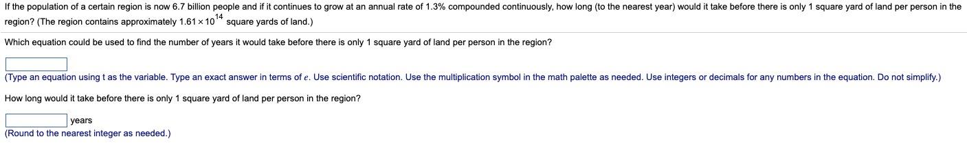 If The Population Of A Certain Region Is Now 6 7 Billion People And If It Continues To Grow At An Annual Rate Of 1 3 Co 1