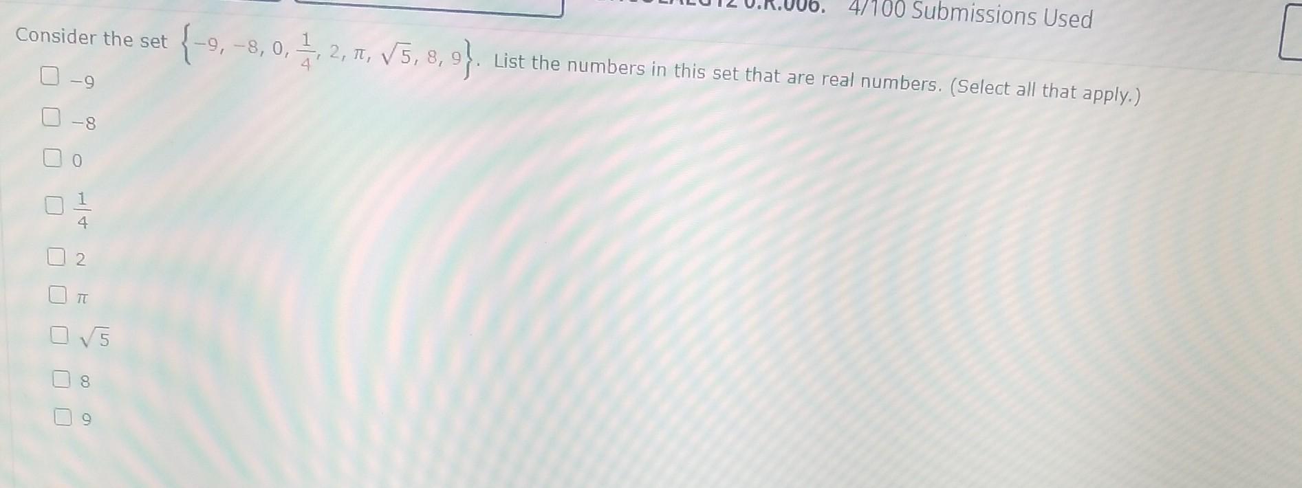 Consider The Set 9 8 0 1 2 7 5 8 9 List The Numbers In This Set That Are Real Numbers Select All That App 1