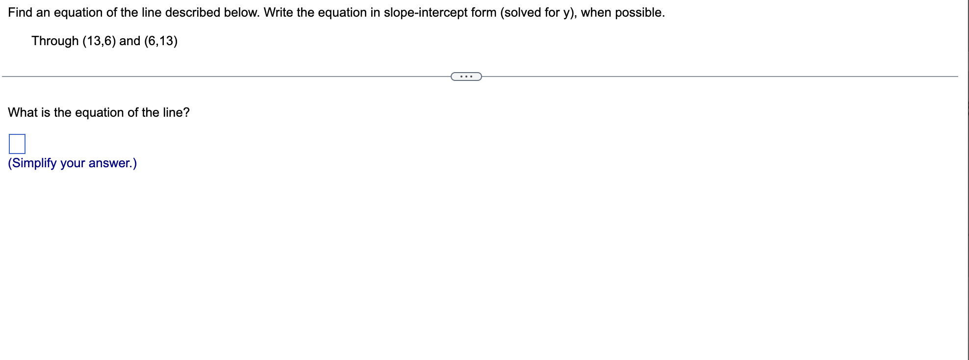 Find An Equation Of The Line Described Below Write The Equation In Slope Intercept Form Solved For Y When Possible 1