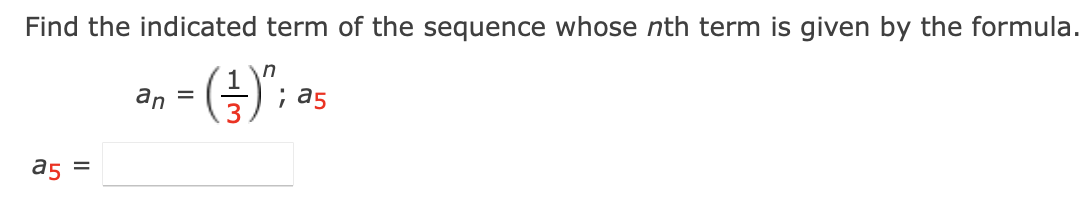 Find The Indicated Term Of The Sequence Whose Nth Term Is Given By The Formula A12 An N N 2 A12 Find The Indicat 3