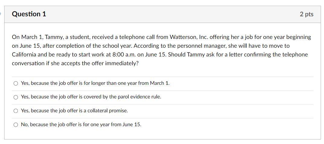 Question 1 2 Pts On March 1 Tammy A Student Received A Telephone Call From Watterson Inc Offering Her A Job For One 1