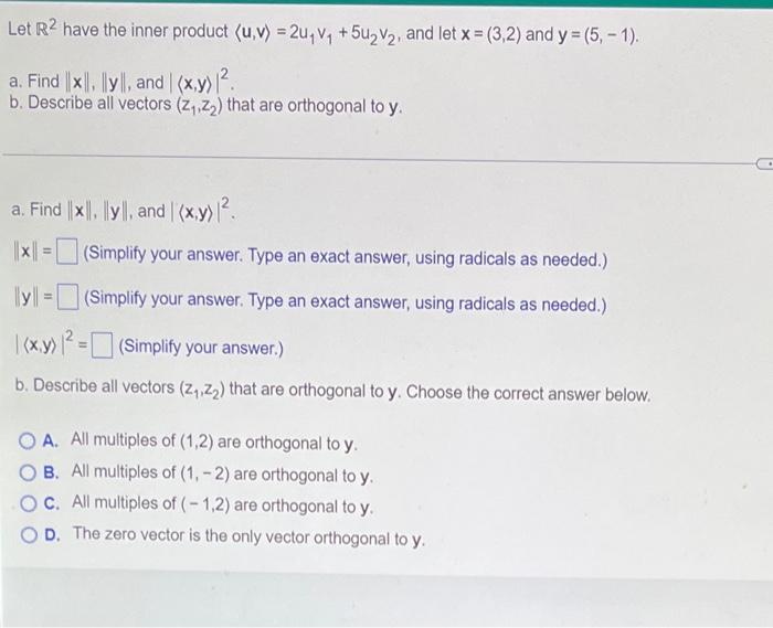 Let R2 Have The Inner Product U V 2u V 5u V2 And Let X 3 2 And Y 5 1 A Find X Y And X Y B De 1