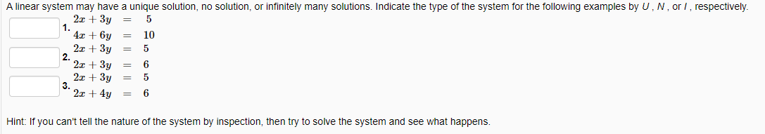 A Linear System May Have A Unique Solution No Solution Or Infinitely Many Solutions Indicate The Type Of The System F 1