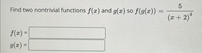 Find Two Nontrivial Functions F X And G X So F G X F X G X 5 X 2 1
