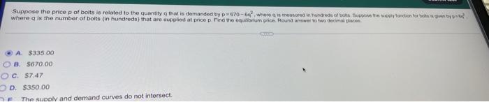 Suppose The Price P Of Bolts Is Related To The Quantity A That Is Demanded By P670 6q Where A Is Measured In Hundreds O 1