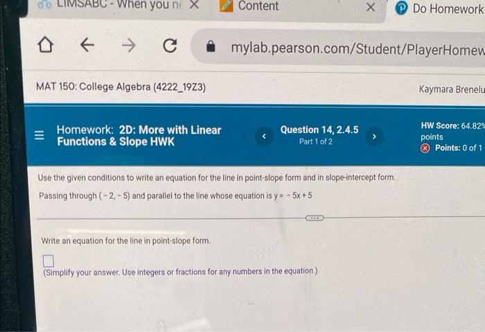 Homework 2d More With Linear Functions Slope Hwk Question 10 3 4 61 Part 1 Of 2 Find The Slope Of The Line That Is 2