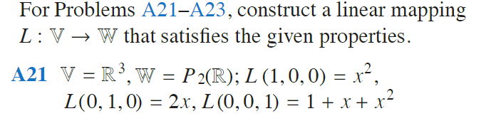 For Problems A21 A23 Construct A Linear Mapping L V W That Satisfies The Given Properties 3 A21 V R W P2 R 1