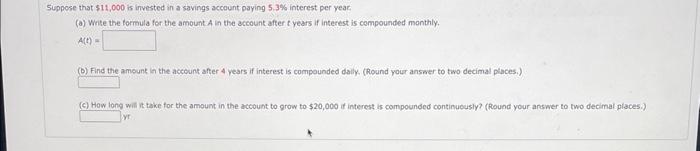 Suppose That 11 000 Is Invested In A Savings Account Paying 5 3 Interest Per Year A Write The Formula For The Amoun 1