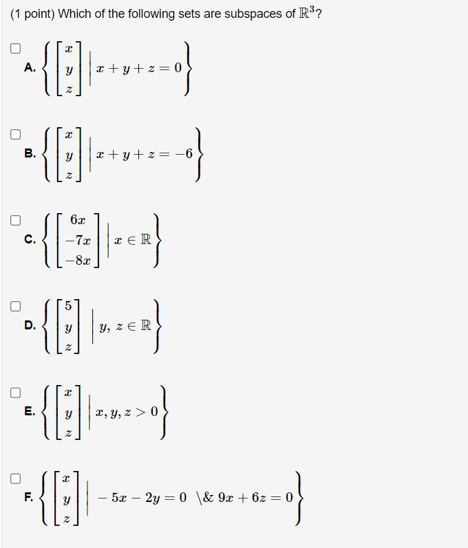 1 Point Which Of The Following Sets Are Subspaces Of R X Y Z 0 A X Y Z B 2 C 6x 1