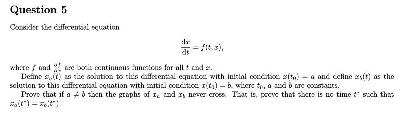 Question 5 Consider The Differential Equation Dx Dt F T X Where F And Of Are Both Continuous Functions For All T 1