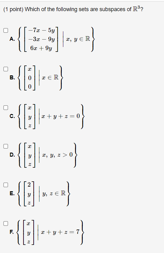 1 Point Which Of The Following Sets Are Subspaces Of R 7x 5y 3x 9y 6x 9y B 0 B 1 E C A B 14 1